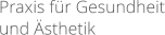 Praxis für Gesundheit und Ästhetik
